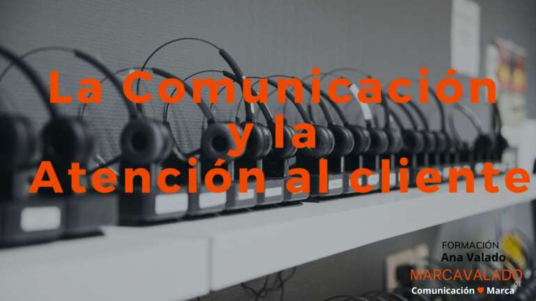 La Comunicación y la Atención al Cliente